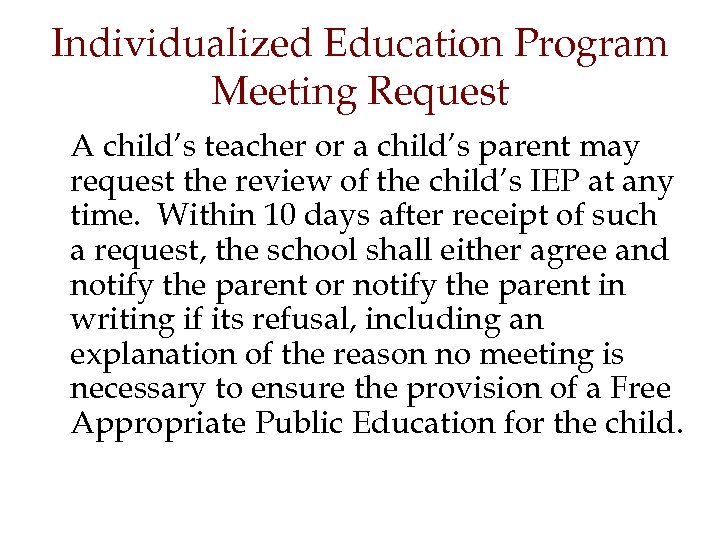 Individualized Education Program Meeting Request A child’s teacher or a child’s parent may request