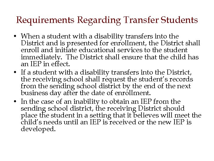 Requirements Regarding Transfer Students • When a student with a disability transfers into the
