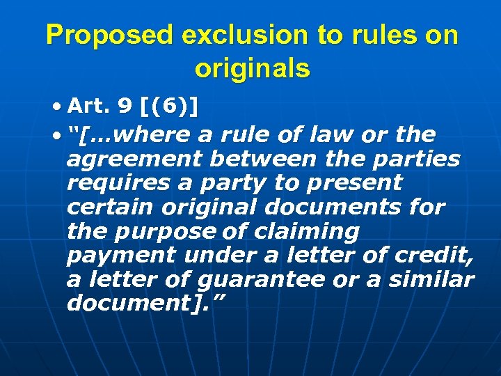 Proposed exclusion to rules on originals • Art. 9 [(6)] • “[…where a rule