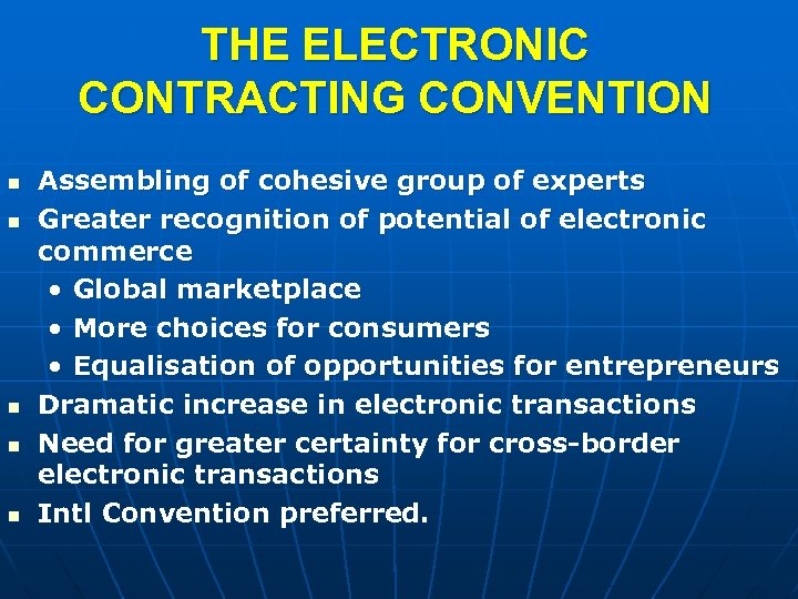 THE ELECTRONIC CONTRACTING CONVENTION n n n Assembling of cohesive group of experts Greater