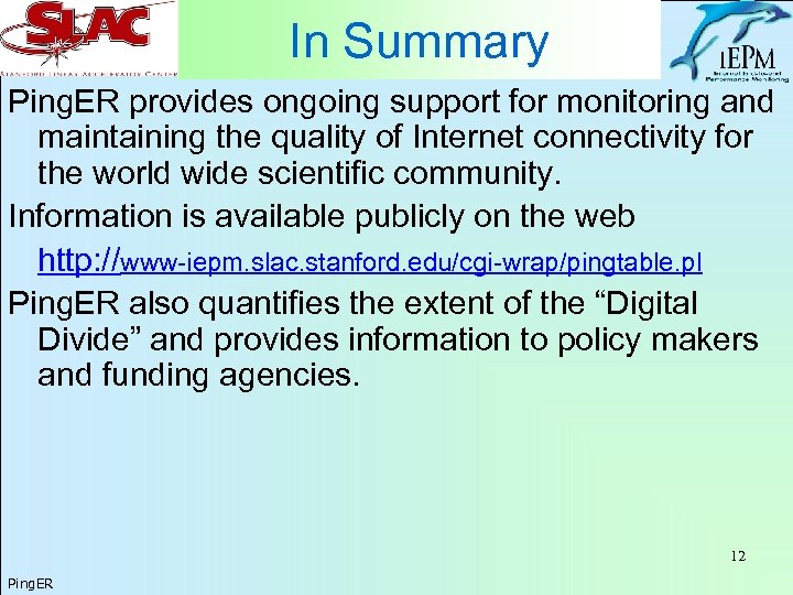 In Summary Ping. ER provides ongoing support for monitoring and maintaining the quality of