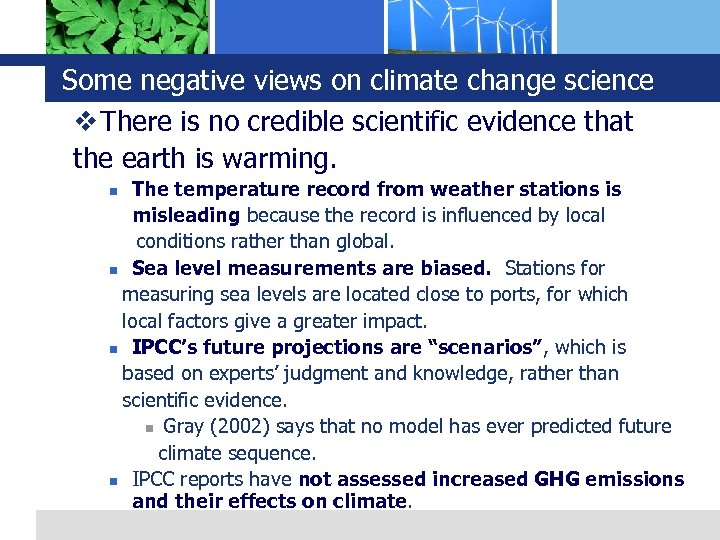 Some negative views on climate change science v There is no credible scientific evidence