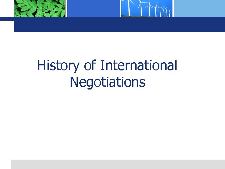 History of International Negotiations 
