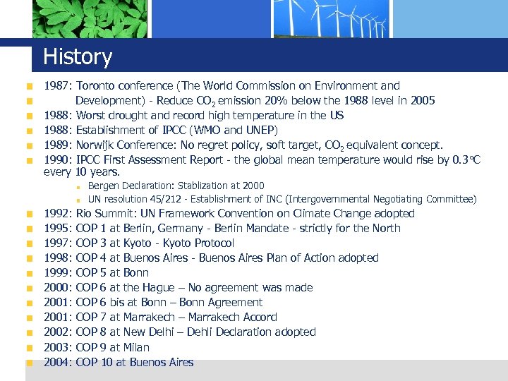 History 1987: Toronto conference (The World Commission on Environment and Development) - Reduce CO