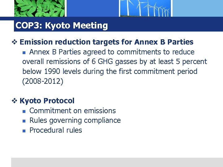 COP 3: Kyoto Meeting v Emission reduction targets for Annex B Parties n Annex