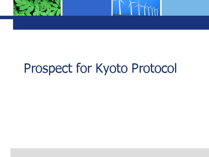 Prospect for Kyoto Protocol 