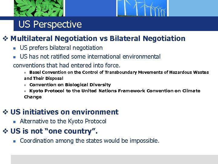 US Perspective v Multilateral Negotiation vs Bilateral Negotiation US prefers bilateral negotiation n US