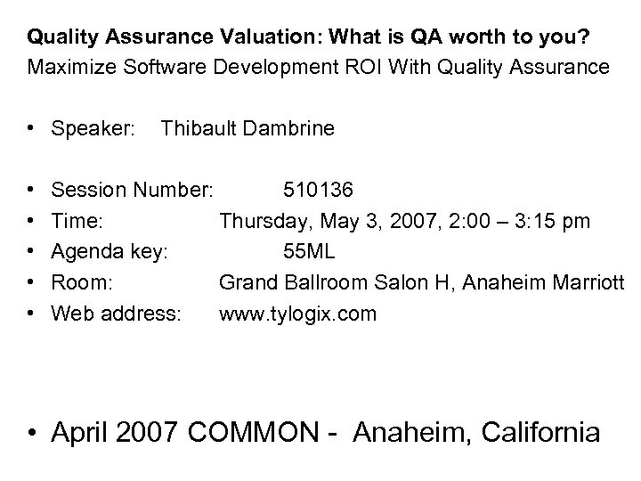 Quality Assurance Valuation: What is QA worth to you? Maximize Software Development ROI With