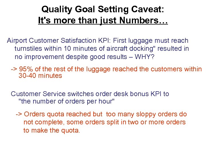 Quality Goal Setting Caveat: It's more than just Numbers… Airport Customer Satisfaction KPI: First