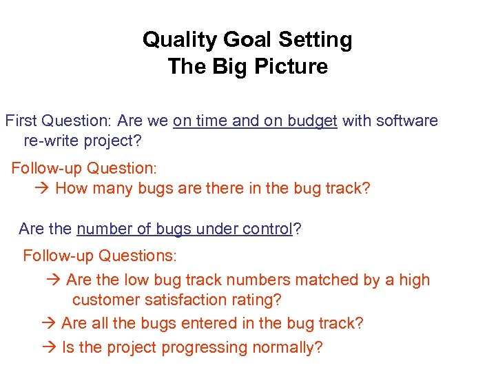 Quality Goal Setting The Big Picture First Question: Are we on time and on