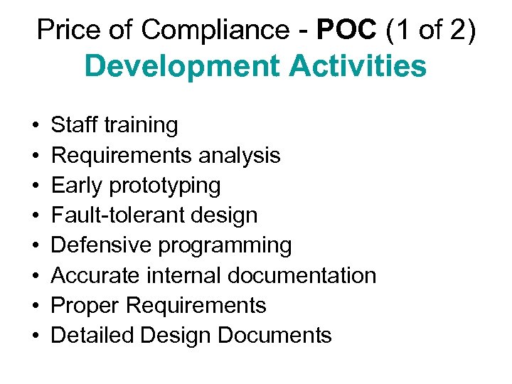 Price of Compliance - POC (1 of 2) Development Activities • • Staff training