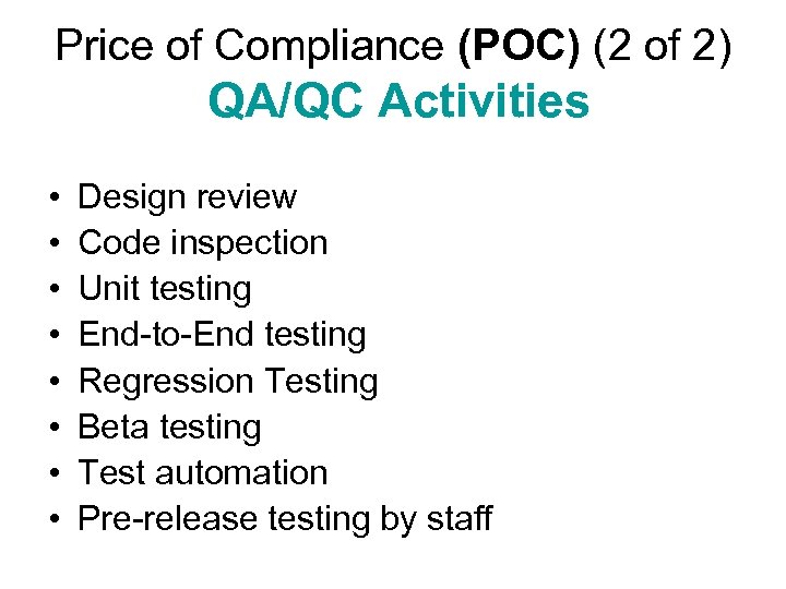 Price of Compliance (POC) (2 of 2) QA/QC Activities • • Design review Code