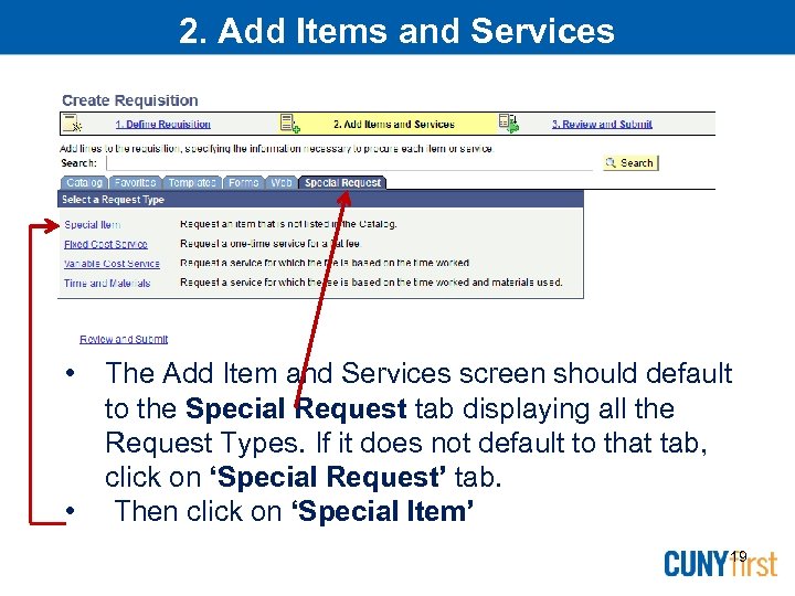 2. Add Items and Services • • The Add Item and Services screen should