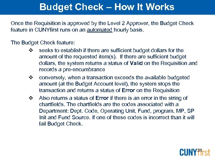 Budget Check – How It Works Once the Requisition is approved by the Level