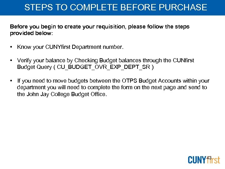 STEPS TO COMPLETE BEFORE PURCHASE Before you begin to create your requisition, please follow