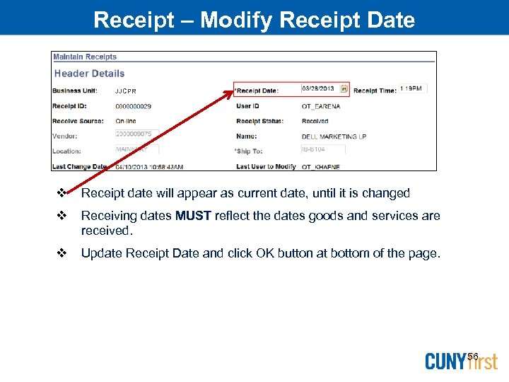 Receipt – Modify Receipt Date JJCPR Receipt date will appear as current date, until
