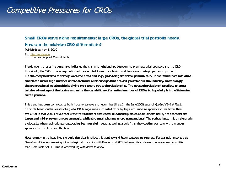 Competitive Pressures for CROs Small CROs serve niche requirements; large CROs, the global trial
