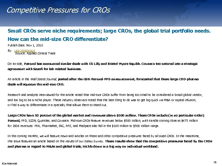 Competitive Pressures for CROs Small CROs serve niche requirements; large CROs, the global trial