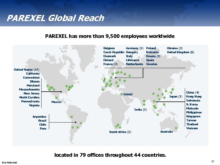 PAREXEL Global Reach PAREXEL has more than 9, 500 employees worldwide Belgium Czech Republic