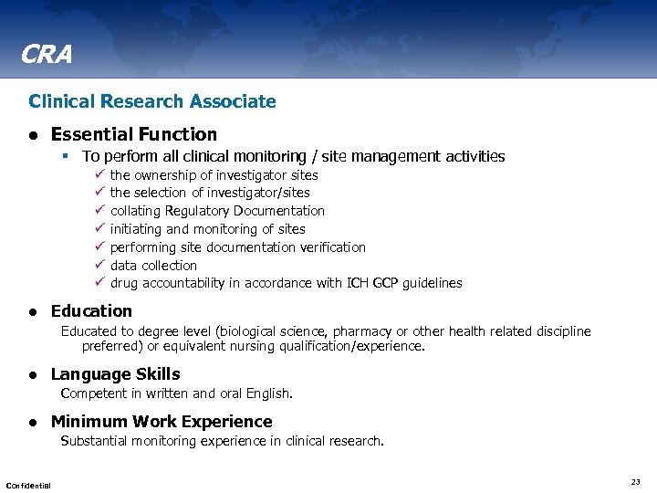 CRA Clinical Research Associate l Essential Function § To perform all clinical monitoring /