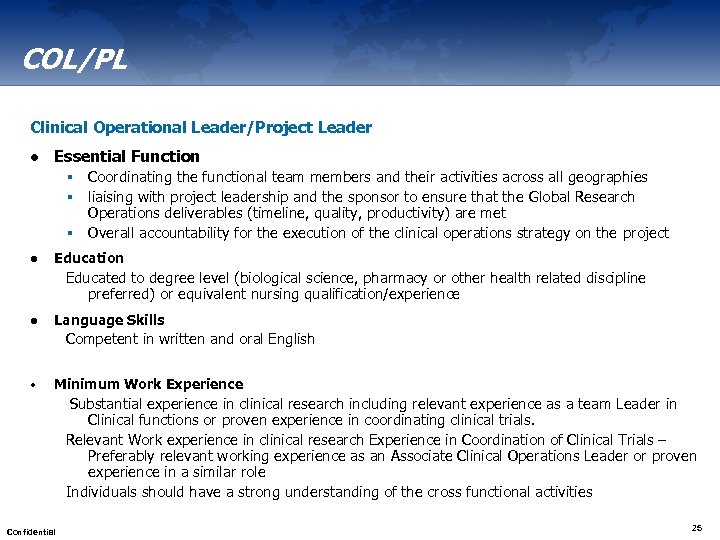 COL/PL Clinical Operational Leader/Project Leader l Essential Function § Coordinating the functional team members