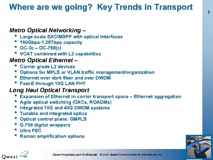 Where are we going? Key Trends in Transport Metro Optical Networking – • •