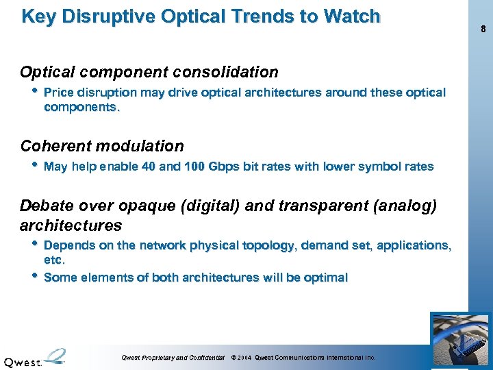 Key Disruptive Optical Trends to Watch Optical component consolidation • Price disruption may drive