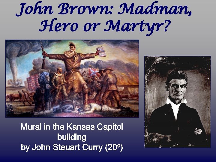 John Brown: Madman, Hero or Martyr? Mural in the Kansas Capitol building by John