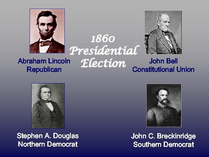 1860 Presidential Abraham Lincoln Election John Bell Republican Constitutional Union Stephen A. Douglas Northern