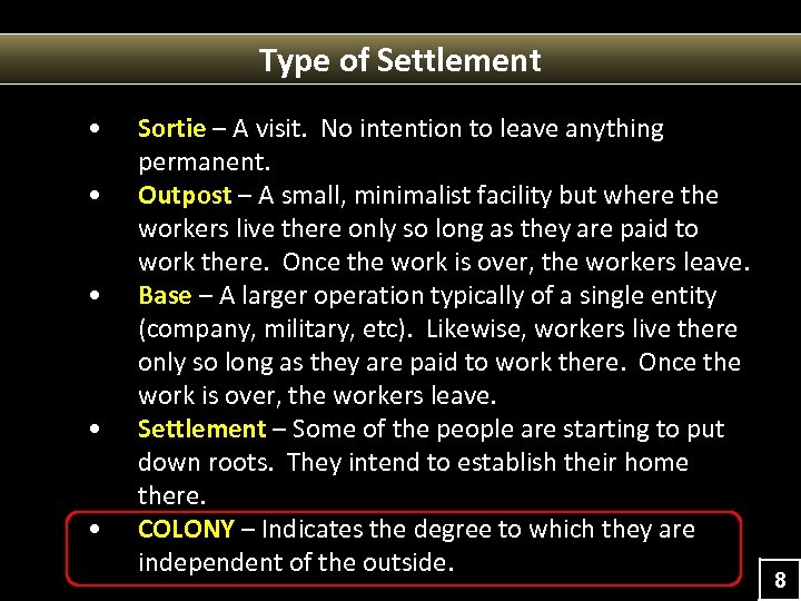 Type of Settlement • • • Sortie – A visit. No intention to leave