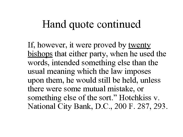 Hand quote continued If, however, it were proved by twenty bishops that either party,