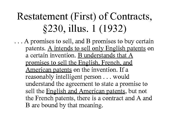 Restatement (First) of Contracts, § 230, illus. 1 (1932) . . . A promises