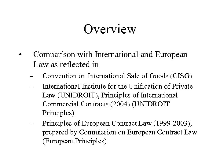 Overview • Comparison with International and European Law as reflected in – – –