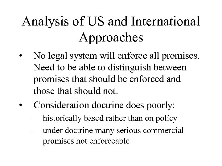 Analysis of US and International Approaches • • No legal system will enforce all