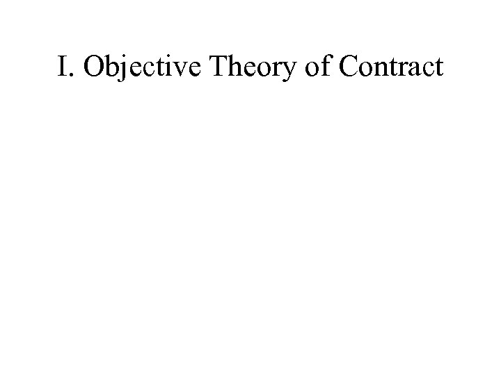 I. Objective Theory of Contract 