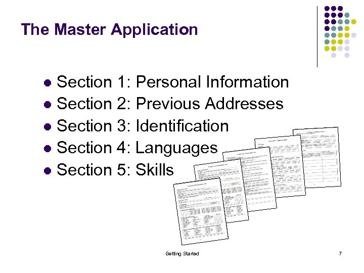 The Master Application Section 1: Personal Information l Section 2: Previous Addresses l Section