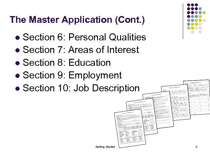 The Master Application (Cont. ) Section 6: Personal Qualities l Section 7: Areas of