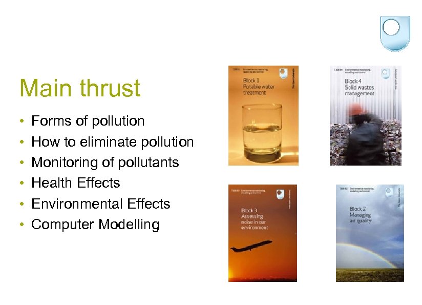 Main thrust • • • Forms of pollution How to eliminate pollution Monitoring of