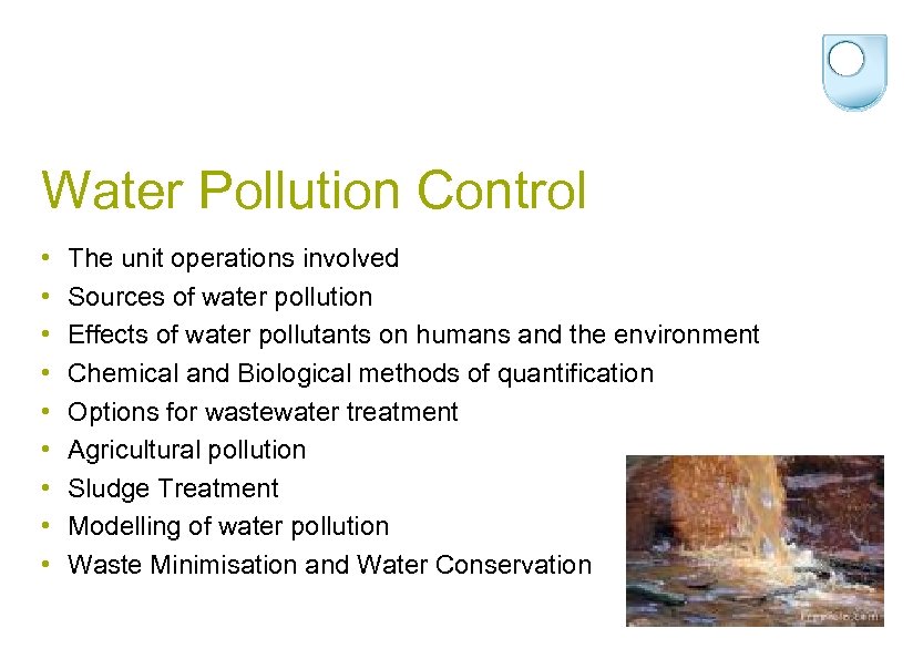 Water Pollution Control • • • The unit operations involved Sources of water pollution