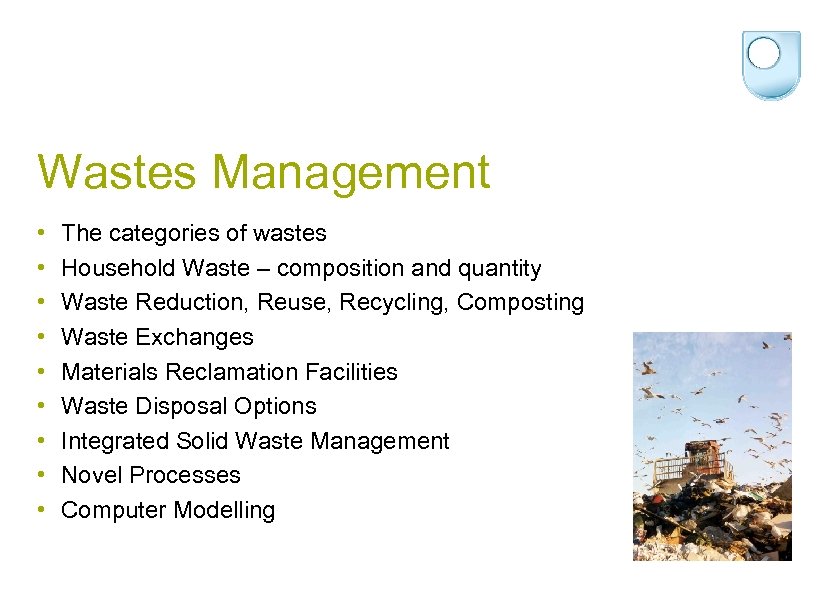 Wastes Management • • • The categories of wastes Household Waste – composition and