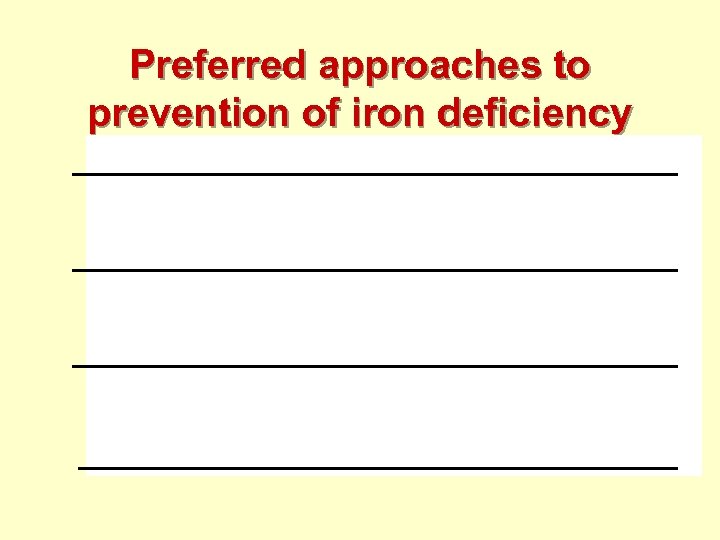 Preferred approaches to prevention of iron deficiency 