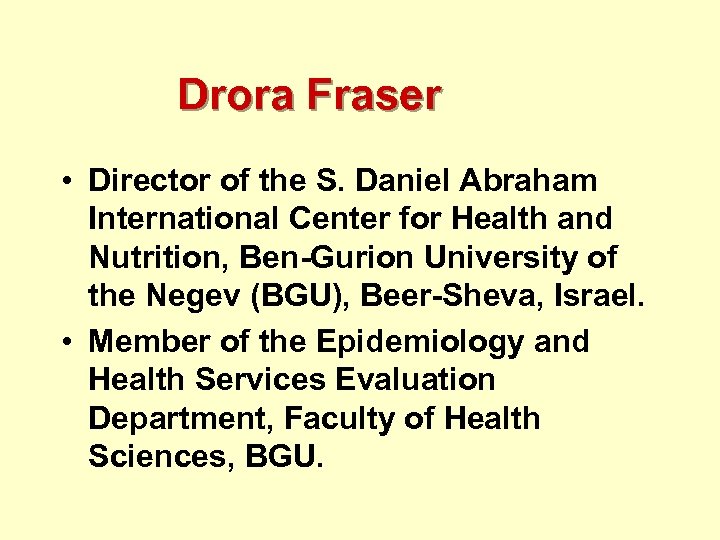 Drora Fraser • Director of the S. Daniel Abraham International Center for Health and
