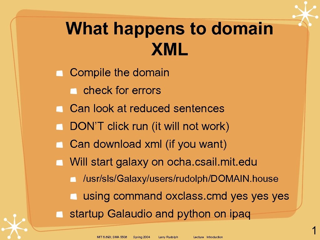 What happens to domain XML Compile the domain check for errors Can look at