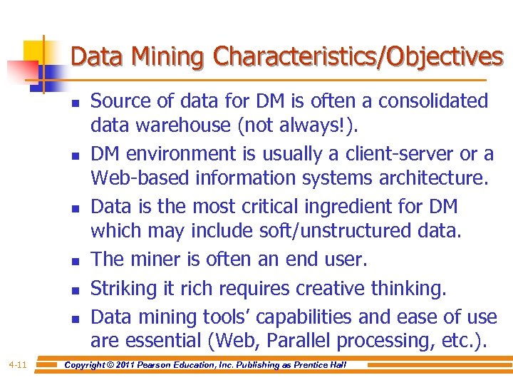 Data Mining Characteristics/Objectives n n n 4 -11 Source of data for DM is