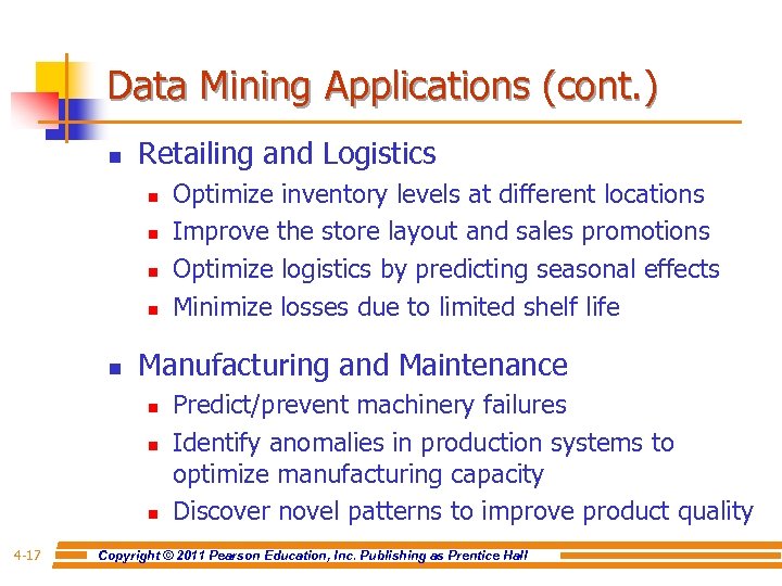 Data Mining Applications (cont. ) n Retailing and Logistics n n n Manufacturing and