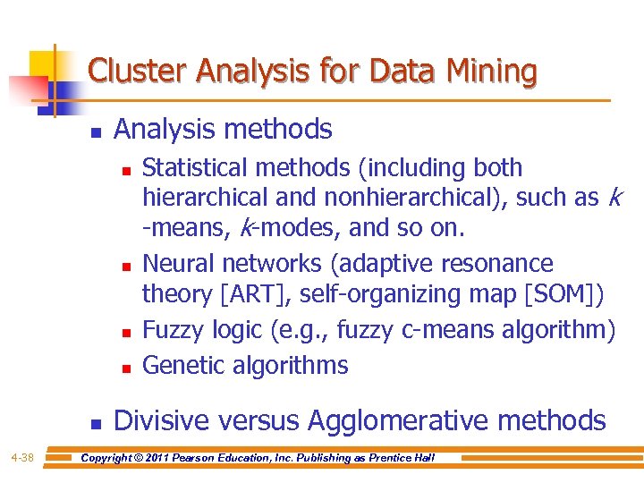 Cluster Analysis for Data Mining n Analysis methods n n n 4 -38 Statistical