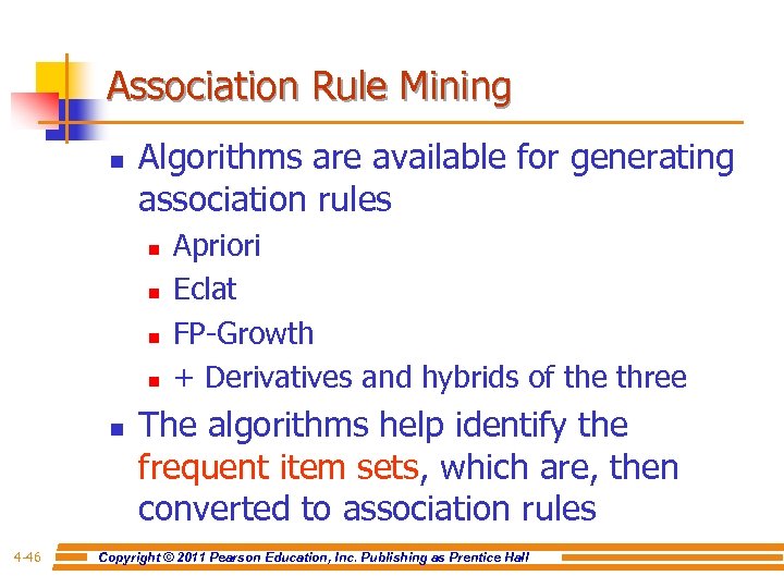 Association Rule Mining n Algorithms are available for generating association rules n n n
