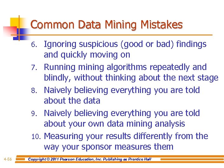 Common Data Mining Mistakes 6. 7. 8. 9. 10. 4 -56 Ignoring suspicious (good