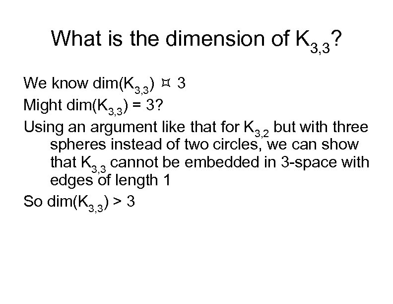 What is the dimension of K 3, 3? We know dim(K 3, 3) 3