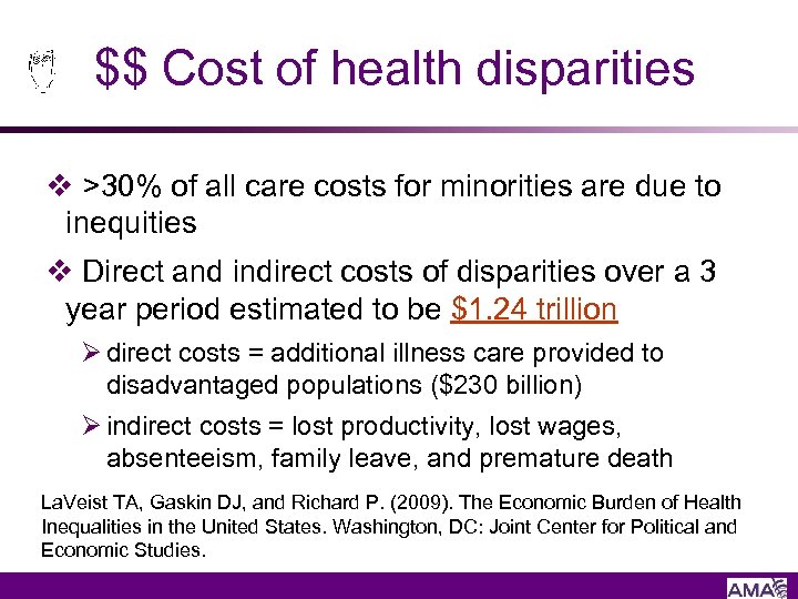 $$ Cost of health disparities v >30% of all care costs for minorities are